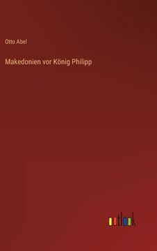 portada Makedonien vor König Philipp (en Alemán)