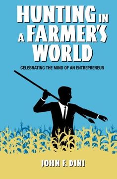 portada Hunting in a Farmer's World: Celebrating the Mind of an Entrepreneur (en Inglés)
