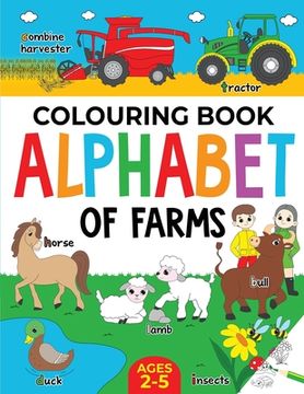 portada Farm Colouring Book for Children: Alphabet of Farms for Boys & Girls: Ages 2-5: Tractors, Animals and more (en Inglés)