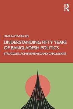 portada Understanding Fifty Years of Bangladesh Politics (en Inglés)