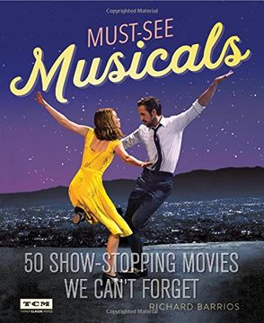 portada Turner Classic Movies Must-See Musicals: 50 Show-Stopping Movies we Can'T Forget (en Inglés)