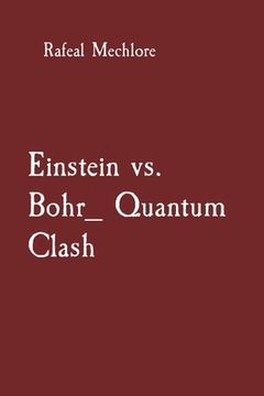 portada Einstein vs. Bohr_ Quantum Clash (en Inglés)