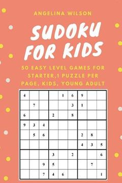 portada SUDOKU for KIDS: 50 Easy Level Games for Starter: 1 Puzzle per Page, Brain Training Games, Sudoku Puzzles Book, Teen, Young Adult, Adul