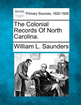portada the colonial records of north carolina. (en Inglés)