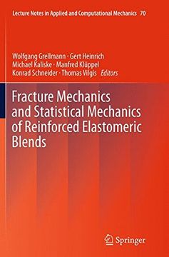 portada Fracture Mechanics and Statistical Mechanics of Reinforced Elastomeric Blends (Lecture Notes in Applied and Computational Mechanics)
