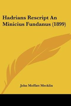 portada hadrians rescript an minicius fundanus (1899) (in English)