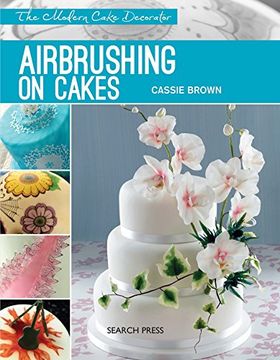 portada Modern Cake Decorator: Airbrushing on Cakes (en Inglés)