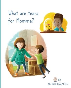 portada What Are Tears For Momma? (en Inglés)