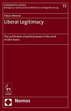 portada Liberal Legitimacy: The Justification of Political Power in the Work of John Rawls (Fundamenta Juridica, 73) (en Inglés)