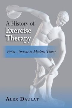portada A History of Exercise Therapy: From Ancient to Modern Times (en Inglés)