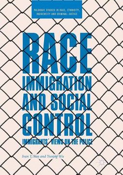 portada Race, Immigration, and Social Control: Immigrants' Views on the Police (en Inglés)