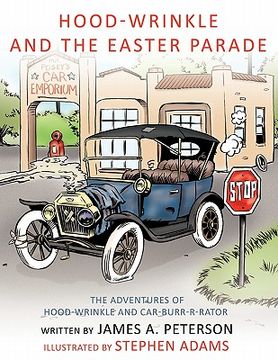 portada hood-wrinkle and the easter parade: the adventures of hood-wrinkle and car-burr-r-rator (in English)