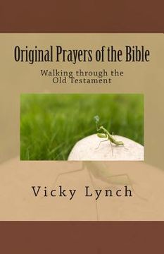 portada Original Prayers of the Bible: Walking through the Old Testament (en Inglés)