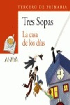 portada Blíster  " La casa de los días "  3º de Primaria (Libros Infantiles - Plan Lector - Tres Sopas (Castellano))