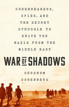 portada War of Shadows: Codebreakers, Spies, and the Secret Struggle to Drive the Nazis From the Middle East (en Inglés)