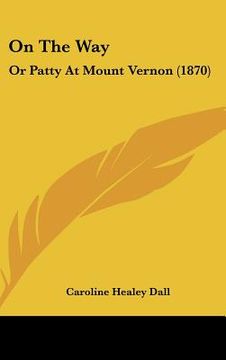 portada on the way: or patty at mount vernon (1870) (in English)