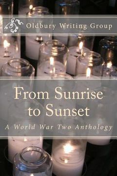 portada From Sunrise to Sunset: A World War Two Anthology (en Inglés)