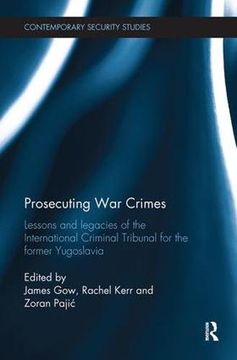 portada Prosecuting war Crimes: Lessons and Legacies of the International Criminal Tribunal for the Former Yugoslavia (Contemporary Security Studies) (en Inglés)