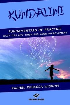 portada Kundalini: The fundamentals of practice: easy tips and tricks for your improvement (en Inglés)