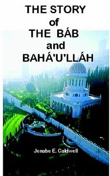 portada the story of the bab & baha'u'llah (in English)