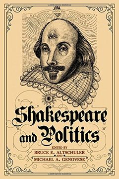 portada Shakespeare and Politics: What a Sixteenth-Century Playwright Can Tell Us about Twenty-First-Century Politics