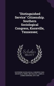 portada "Distinguished Service" Citizenship. Southern Sociological Congress, Knoxville, Tennessee; (en Inglés)