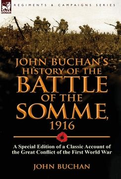 portada John Buchan's History of the Battle of the Somme, 1916: A Special Edition of a Classic Account of the Great Conflict of the First World War