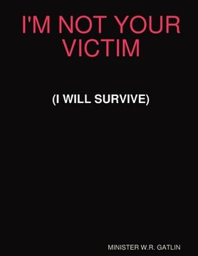 portada I'm Not Your Victim (I Will Survive) (in English)
