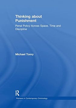 portada Thinking About Punishment: Penal Policy Across Space, Time and Discipline (Pioneers in Contemporary Criminology) (en Inglés)