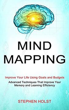 portada Mind Mapping: Improve Your Life Using Goals and Budgets (Advanced Techniques That Improve Your Memory and Learning Efficiency) (en Inglés)