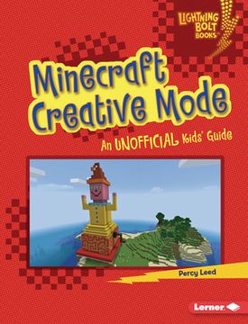 portada Minecraft Creative Mode: An Unofficial Kids'Guide (Lightning Bolt Books ® ― Minecraft 101) (en Inglés)