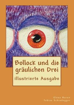 portada Bollock und die gräulichen Drei: illustrierte Ausgabe (en Alemán)