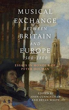 portada Musical Exchange Between Britain and Europe, 1500-1800: Essays in Honour of Peter Holman (Music in Britain, 1600-2000, 25) (en Inglés)