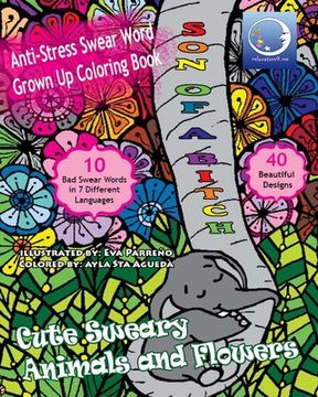 portada ANTI-STRESS Swear Word Grown Up Coloring Book: Cute Sweary Animals And Flowers (en Inglés)