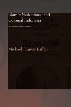 portada Islamic Nationhood and Colonial Indonesia: The Umma Below the Winds (Soas/Routledge Studies on the Middle East) (en Inglés)