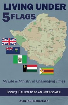portada Living Under Five Flags-Book 3: Called To Be An Overcomer (en Inglés)
