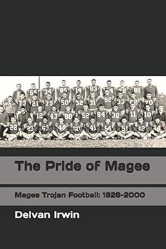portada The Pride of Magee: Magee Trojan Football: 1926-2000 (en Inglés)