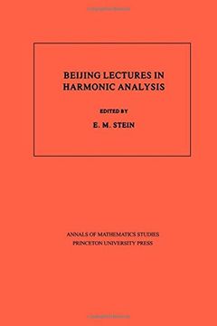portada Beijing Lectures in Harmonic Analysis. (Am-112), Volume 112 (Annals of Mathematics Studies) (en Inglés)