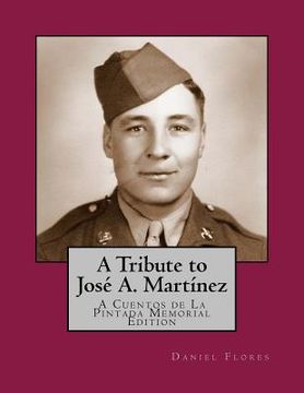 portada A Tribute to José A. Martínez: A Cuentos de La Pintada Memorial Edition (en Inglés)