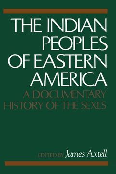 portada The Indian Peoples of Eastern America: A Documentary History of the Sexes (in English)