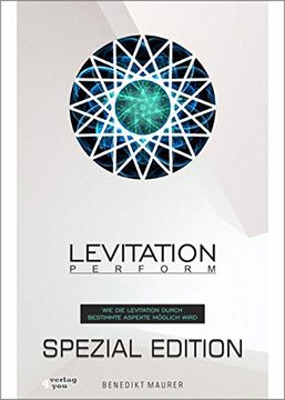 portada Levitation Perform - Spezial Edition: Wie die Levitation Durch Bestimmte Aspekte Möglich Wird (en Alemán)