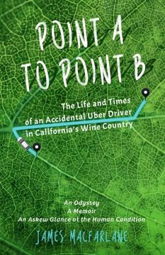 portada Point a to Point b: The Life and Times of an Accidental Uber Driver 