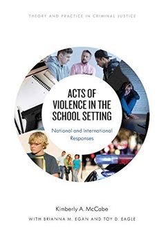 portada Acts of Violence in the School Setting: National and International Responses (Theory and Practice in Criminal Justice) (in English)