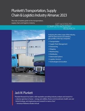 portada Plunkett's Transportation, Supply Chain & Logistics Industry Almanac 2023: Transportation, Supply Chain & Logistics Industry Market Research, Statisti (en Inglés)