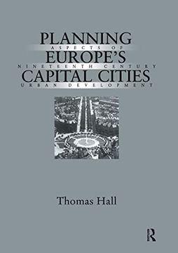 portada Planning Europe's Capital Cities: Aspects of Nineteenth-Century Urban Development (Studies in History, Planning and the Environment) (Volume 21) (en Inglés)