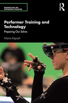 portada Performer Training and Technology: Preparing our Selves (Perspectives on Performer Training) (en Inglés)