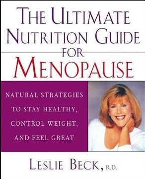 portada The Ultimate Nutrition Guide for Menopause: Natural Strategies to Stay Healthy, Control Weight, and Feel Great (in English)