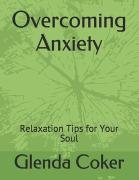 portada Overcoming Anxiety: Relaxation Tips For Your Soul (en Inglés)