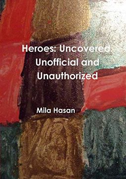 portada Heroes: Uncovered. Unofficial and Unauthorized