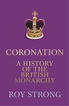 portada Coronation: A History of the British Monarchy (in English)